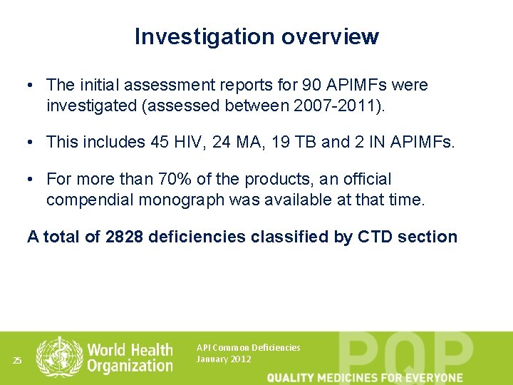 Investigation overview • The initial assessment reports for 90 APIMFs were investigated (assessed between