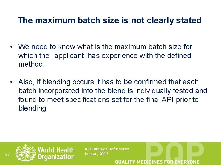 The maximum batch size is not clearly stated • We need to know what