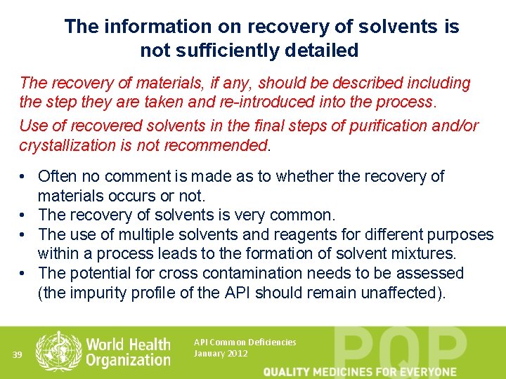 The information on recovery of solvents is not sufficiently detailed The recovery of materials,