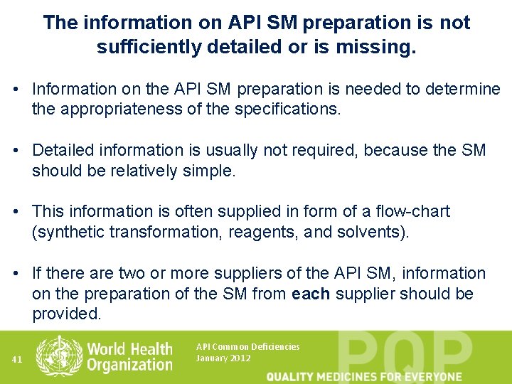 The information on API SM preparation is not sufficiently detailed or is missing. •