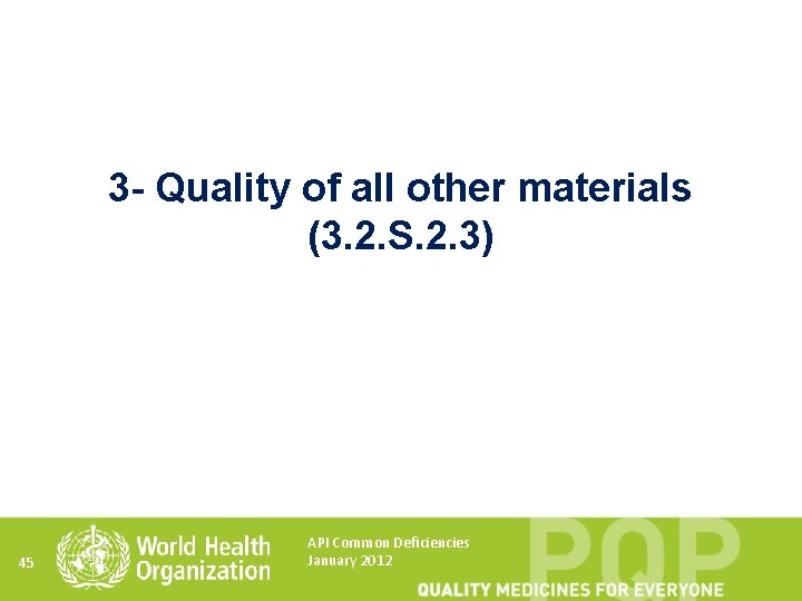 3 - Quality of all other materials (3. 2. S. 2. 3) 45 API