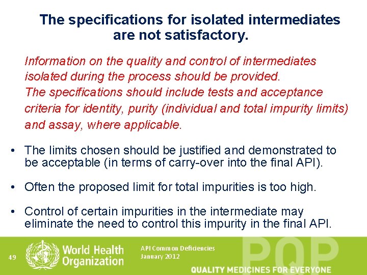 The specifications for isolated intermediates are not satisfactory. Information on the quality and control