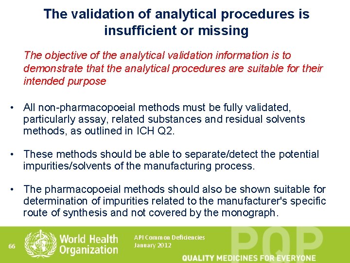 The validation of analytical procedures is insufficient or missing The objective of the analytical