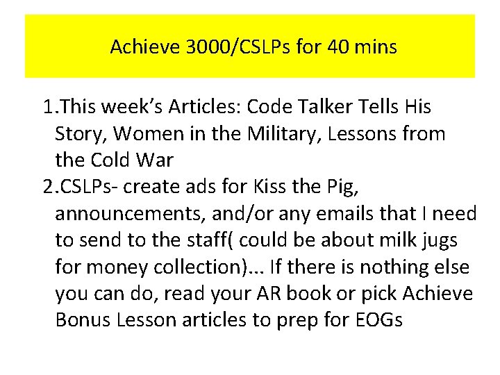 Achieve 3000/CSLPs for 40 mins 1. This week’s Articles: Code Talker Tells His Story,