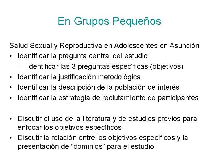 En Grupos Pequeños Salud Sexual y Reproductiva en Adolescentes en Asunción • Identificar la