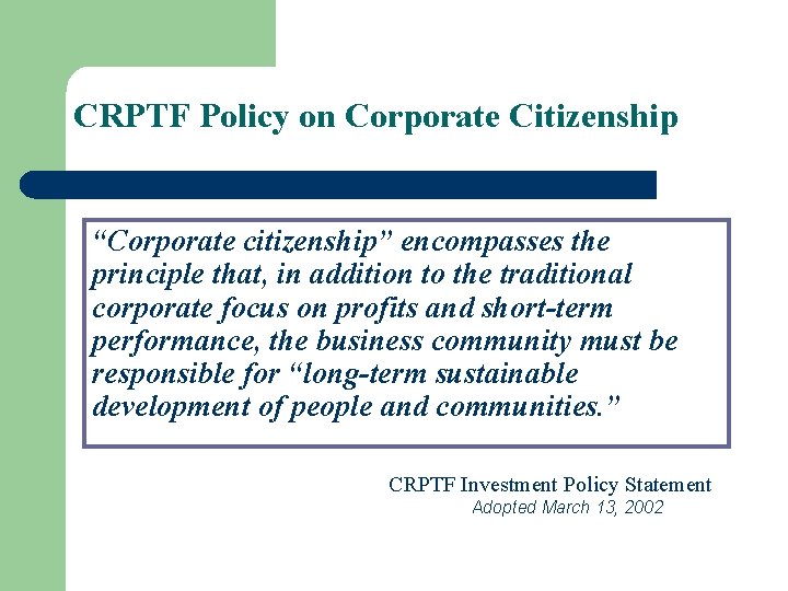 CRPTF Policy on Corporate Citizenship “Corporate citizenship” encompasses the principle that, in addition to