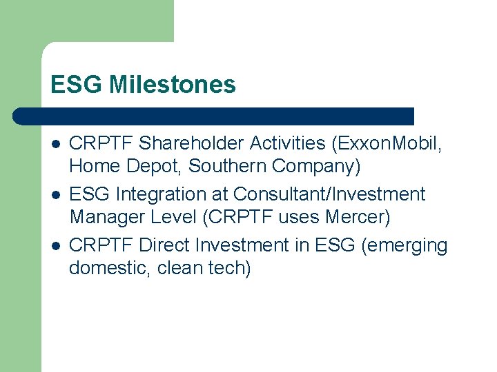 ESG Milestones l l l CRPTF Shareholder Activities (Exxon. Mobil, Home Depot, Southern Company)