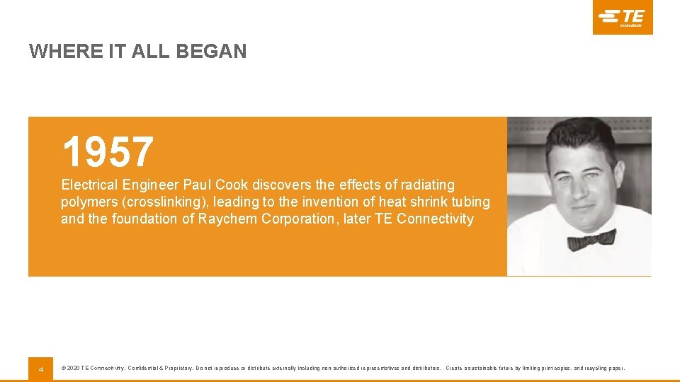 WHERE IT ALL BEGAN 1957 Electrical Engineer Paul Cook discovers the effects of radiating