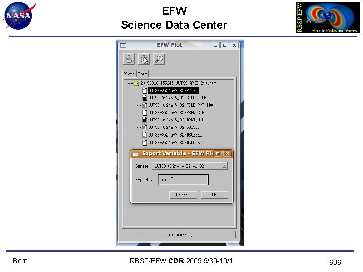 EFW Science Data Center Born RBSP/EFW CDR 2009 9/30 -10/1 686 