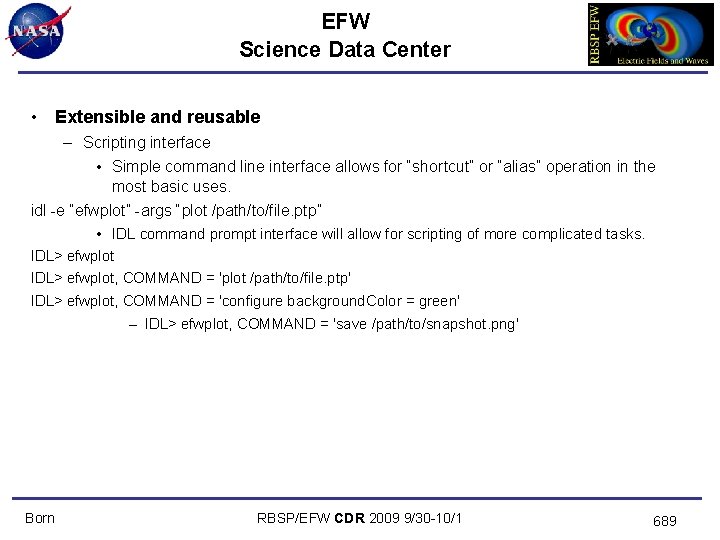 EFW Science Data Center • Extensible and reusable – Scripting interface • Simple command
