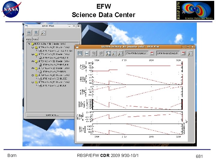 EFW Science Data Center Born RBSP/EFW CDR 2009 9/30 -10/1 681 