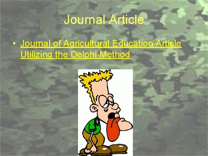 Journal Article • Journal of Agricultural Education Article Utilizing the Delphi Method 