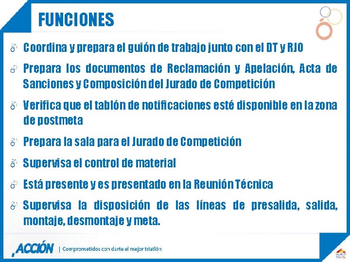 FUNCIONES Coordina y prepara el guión de trabajo junto con el DT y RJO