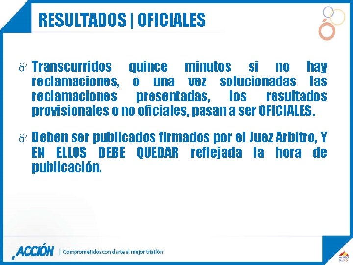 RESULTADOS | OFICIALES Transcurridos quince minutos si no hay reclamaciones, o una vez solucionadas