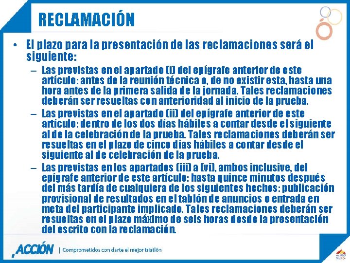 RECLAMACIÓN • El plazo para la presentación de las reclamaciones será el siguiente: –