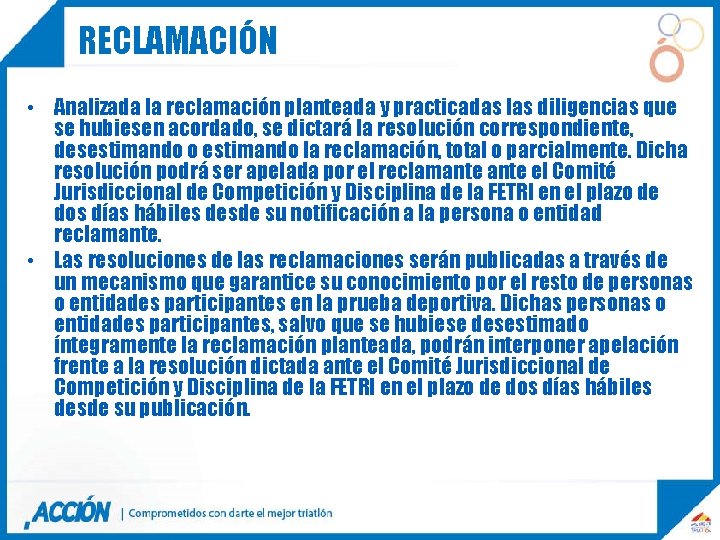 RECLAMACIÓN • Analizada la reclamación planteada y practicadas las diligencias que se hubiesen acordado,