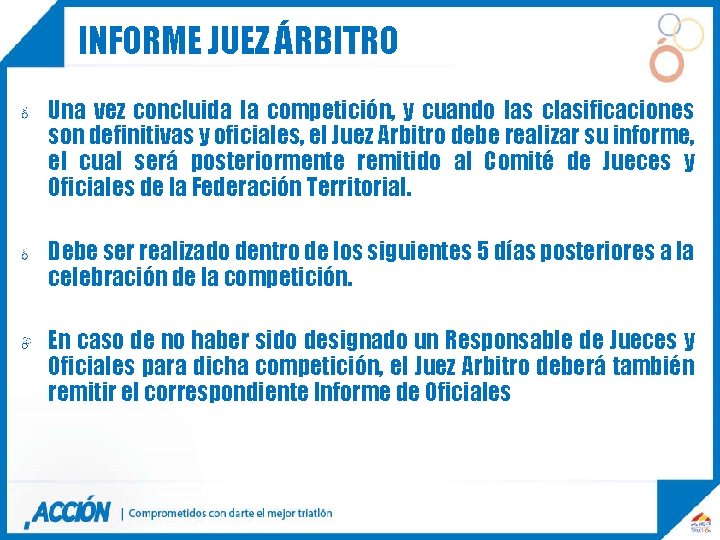 INFORME JUEZ ÁRBITRO Una vez concluida la competición, y cuando las clasificaciones son definitivas