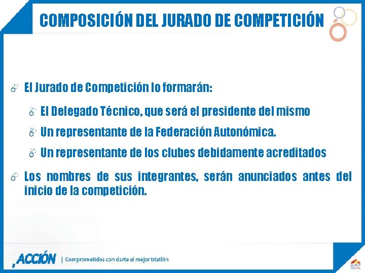 COMPOSICIÓN DEL JURADO DE COMPETICIÓN El Jurado de Competición lo formarán: El Delegado Técnico,