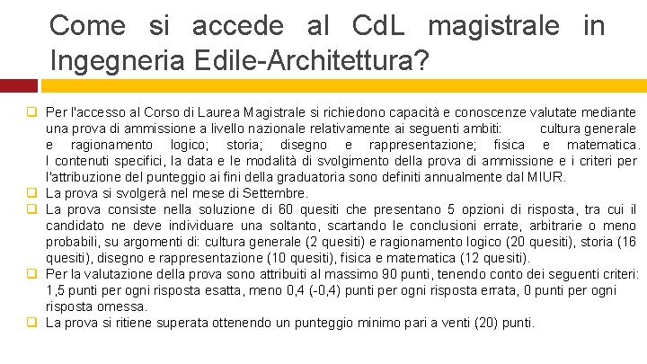 Come si accede al Cd. L magistrale in Ingegneria Edile-Architettura? q Per l'accesso al