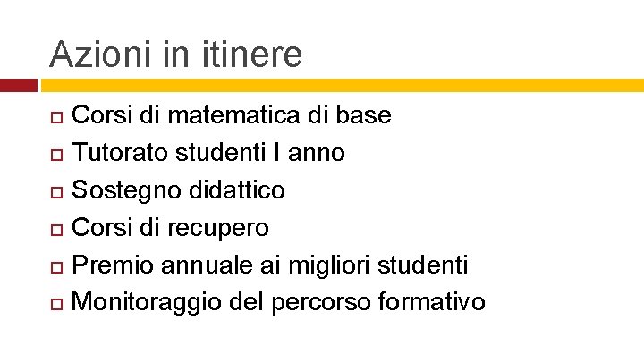 Azioni in itinere Corsi di matematica di base Tutorato studenti I anno Sostegno didattico