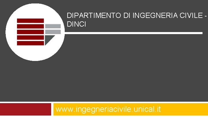 DIPARTIMENTO DI INGEGNERIA CIVILE DINCI www. ingegneriacivile. unical. it 