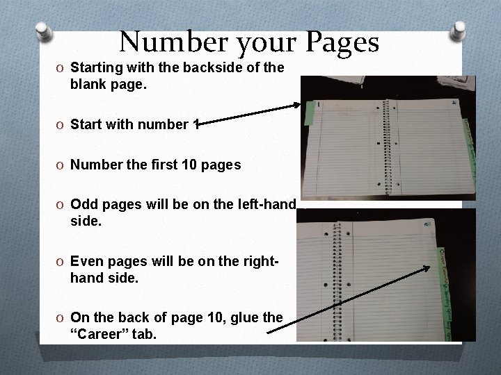 Number your Pages O Starting with the backside of the blank page. O Start