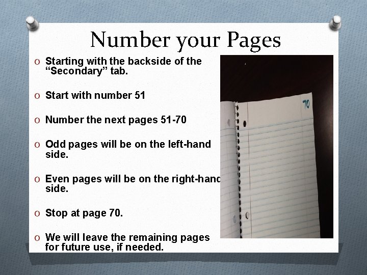 Number your Pages O Starting with the backside of the “Secondary” tab. O Start