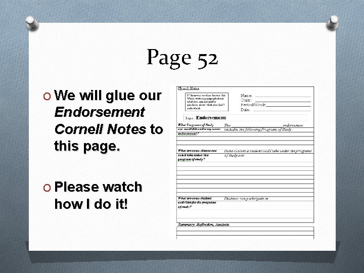 Page 52 O We will glue our Endorsement Cornell Notes to this page. O