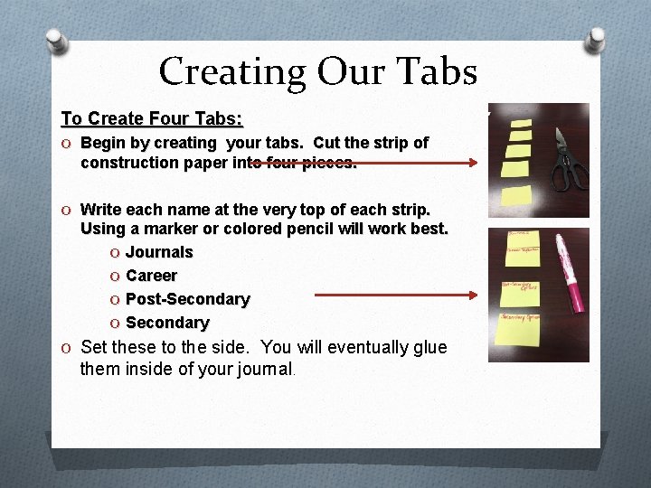 Creating Our Tabs To Create Four Tabs: O Begin by creating your tabs. Cut