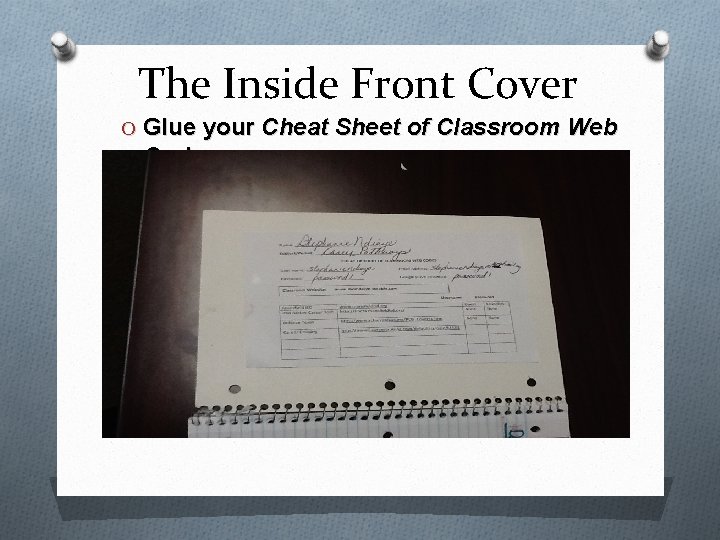 The Inside Front Cover O Glue your Cheat Sheet of Classroom Web Codes. 