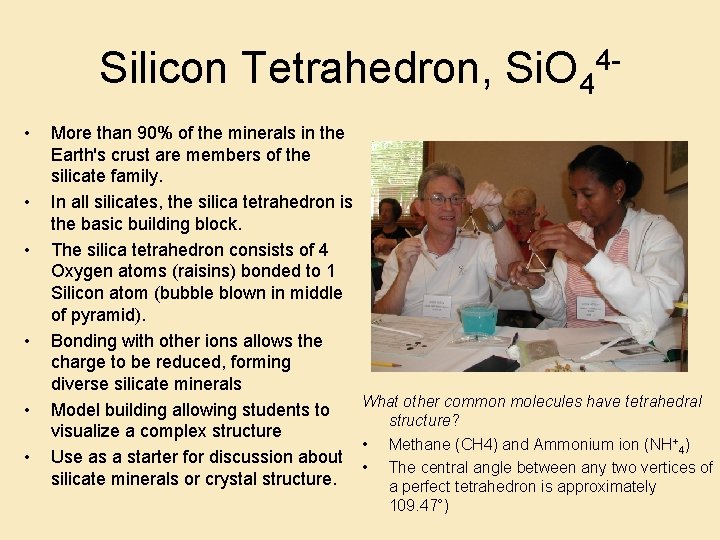 Silicon Tetrahedron, Si. O 44 • • • More than 90% of the minerals