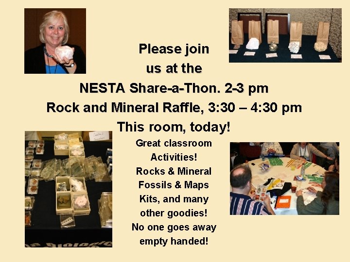 Please join us at the NESTA Share-a-Thon. 2 -3 pm Rock and Mineral Raffle,