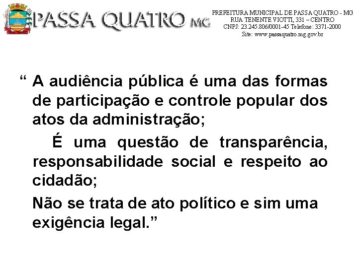 PREFEITURA MUNICIPAL DE PASSA QUATRO - MG RUA TENENTE VIOTTI, 331 – CENTRO CNPJ: