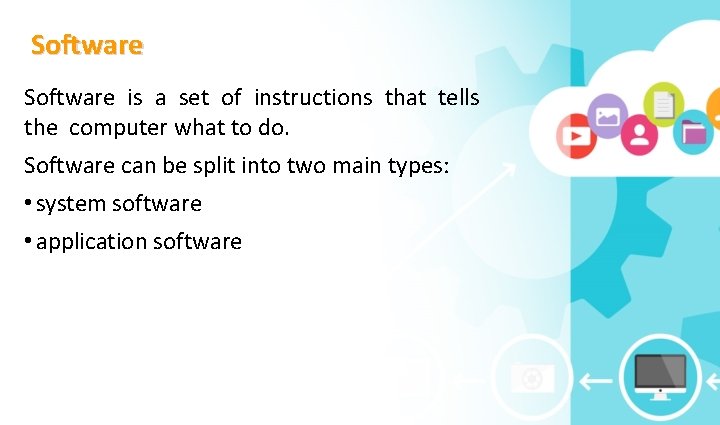 Software is a set of instructions that tells the computer what to do. Software