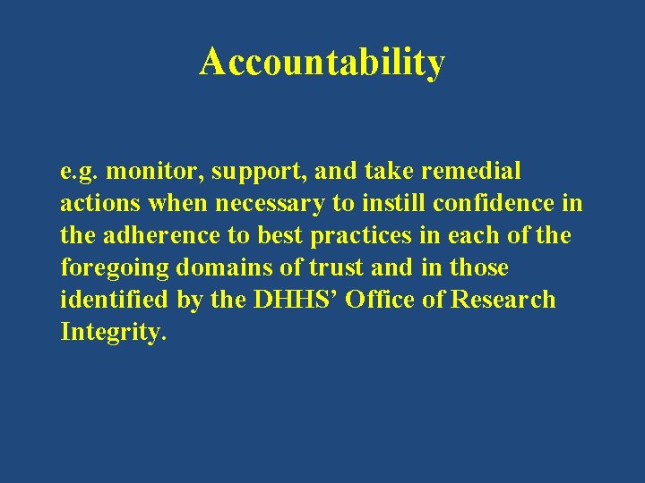 Accountability e. g. monitor, support, and take remedial actions when necessary to instill confidence Accountability e. g. monitor, support, and take remedial actions when necessary to instill confidence