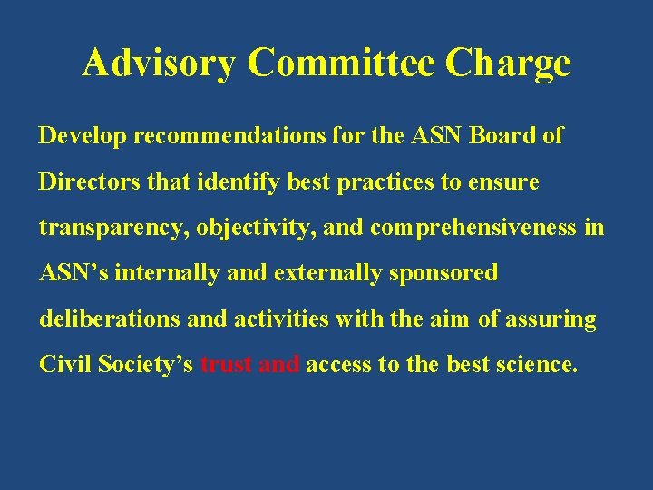 Advisory Committee Charge Develop recommendations for the ASN Board of Directors that identify best Advisory Committee Charge Develop recommendations for the ASN Board of Directors that identify best