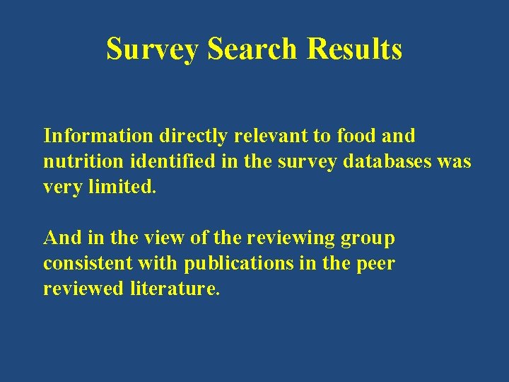 Survey Search Results Information directly relevant to food and nutrition identified in the survey Survey Search Results Information directly relevant to food and nutrition identified in the survey