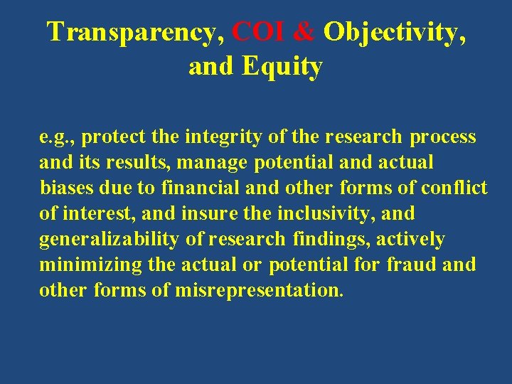 Transparency, COI & Objectivity, and Equity e. g. , protect the integrity of the Transparency, COI & Objectivity, and Equity e. g. , protect the integrity of the