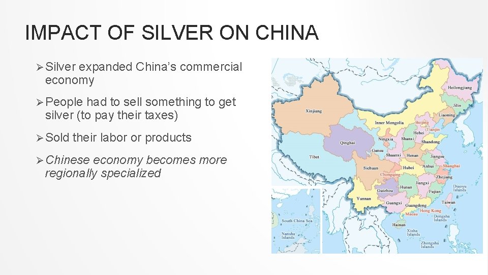 IMPACT OF SILVER ON CHINA Ø Silver expanded China’s commercial economy Ø People had