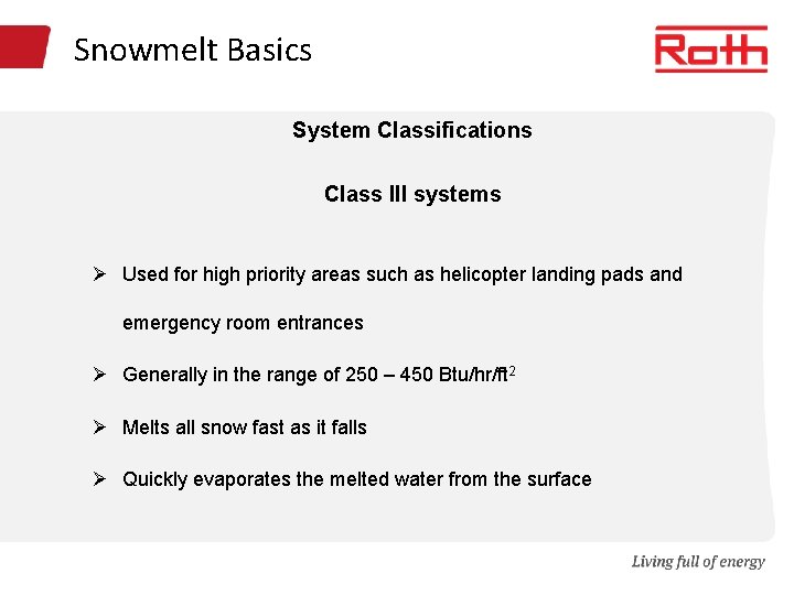 Snowmelt Basics System Classifications Class III systems Ø Used for high priority areas such