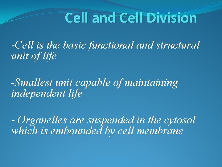 Cell and Cell Division -Cell is the basic functional and structural unit of life