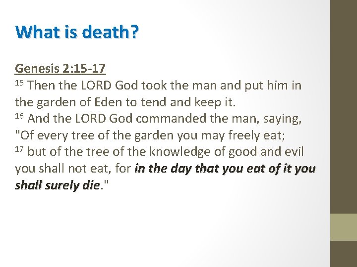 What is death? Genesis 2: 15 -17 15 Then the LORD God took the