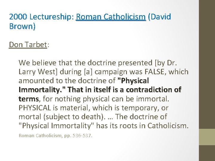 2000 Lectureship: Roman Catholicism (David Brown) Don Tarbet: We believe that the doctrine presented