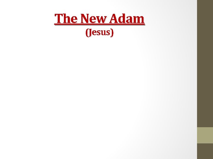 The New Adam (Jesus) 