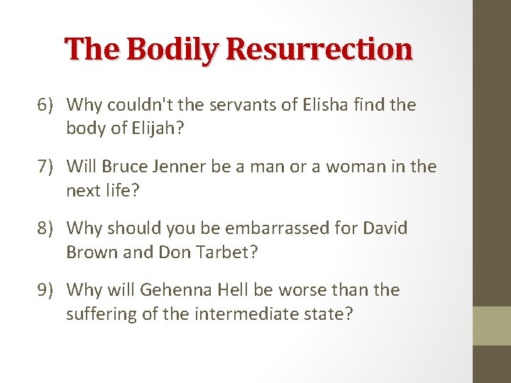 The Bodily Resurrection 6) Why couldn't the servants of Elisha find the body of