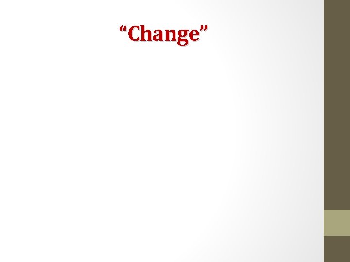 “Change” 