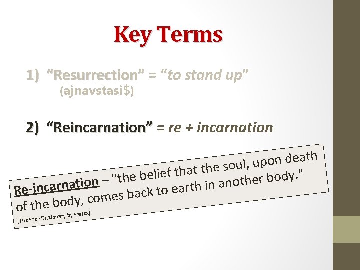 Key Terms 1) “Resurrection” = “to stand up” (ajnavstasi$) 2) “Reincarnation” = re +