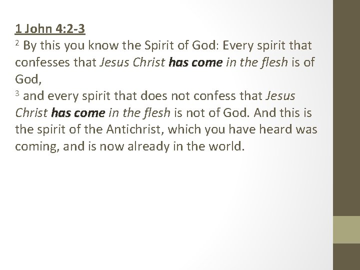 1 John 4: 2 -3 2 By this you know the Spirit of God: