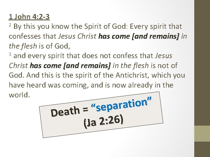 1 John 4: 2 -3 2 By this you know the Spirit of God: