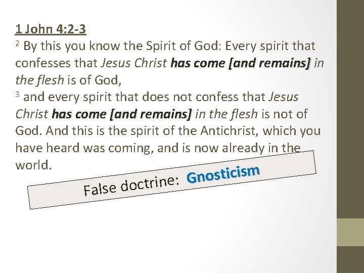 1 John 4: 2 -3 2 By this you know the Spirit of God: